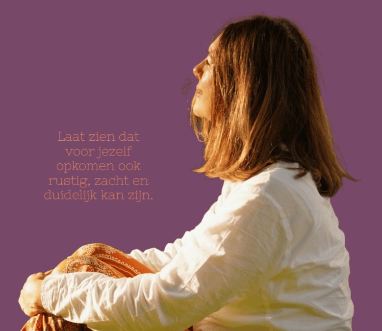 Je hoeft niet harder te worden om voor jezelf op te komen (dl1)